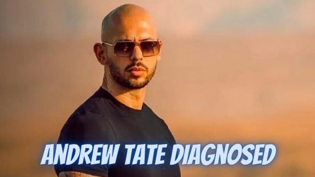 Andrew Tate Diagnosed