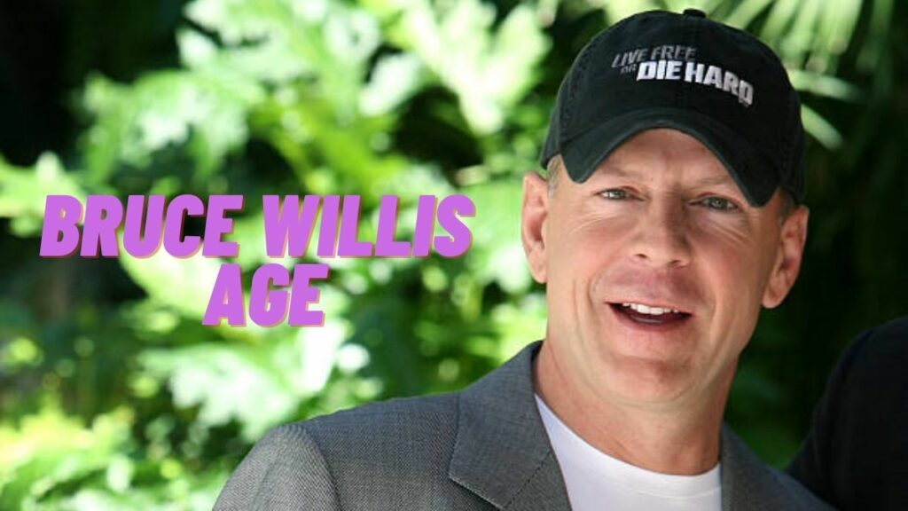 Bruce Willis Age