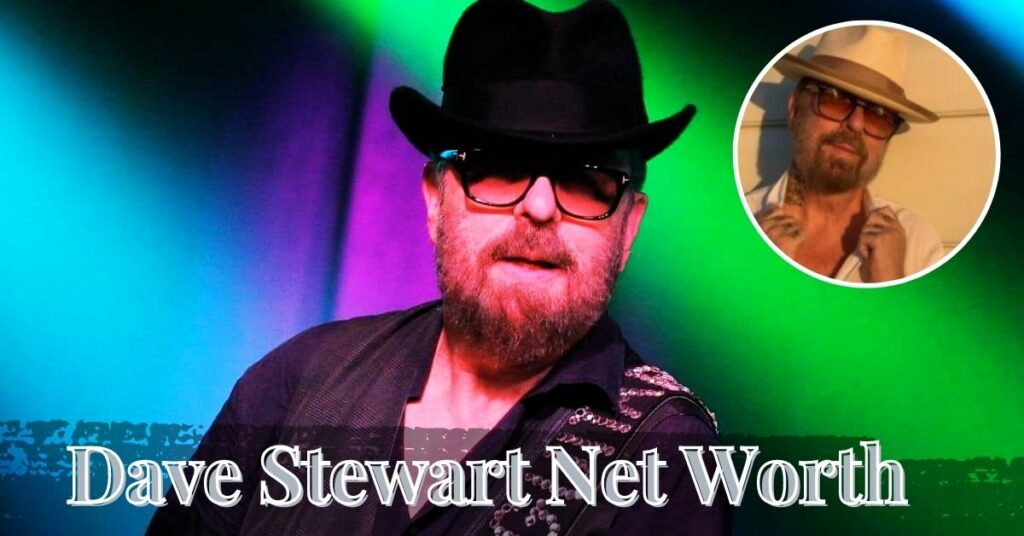Dave Stewart Net Worth