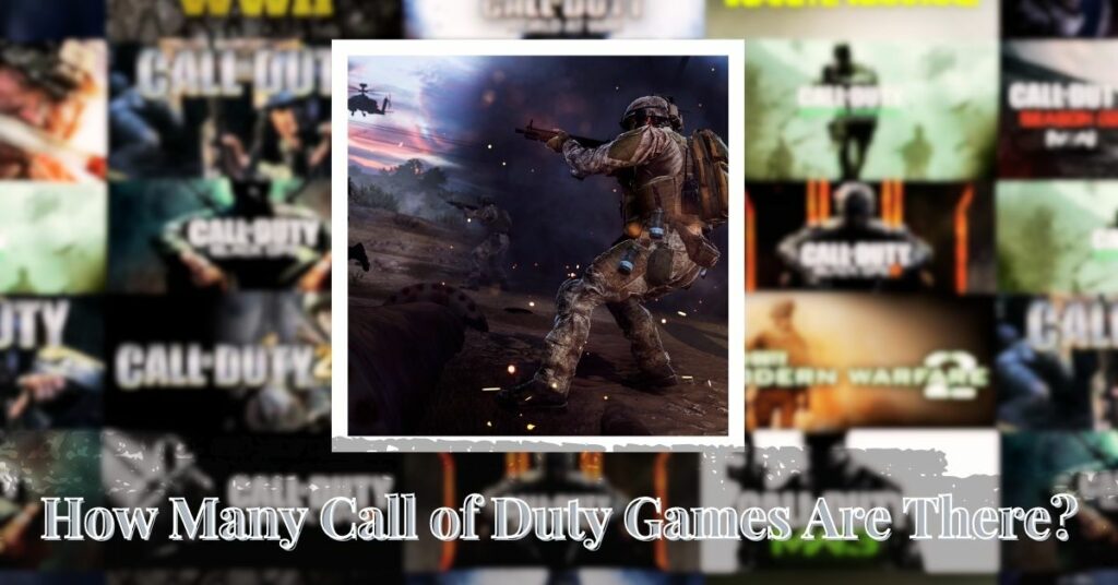 How Many Call of Duty Games Are There