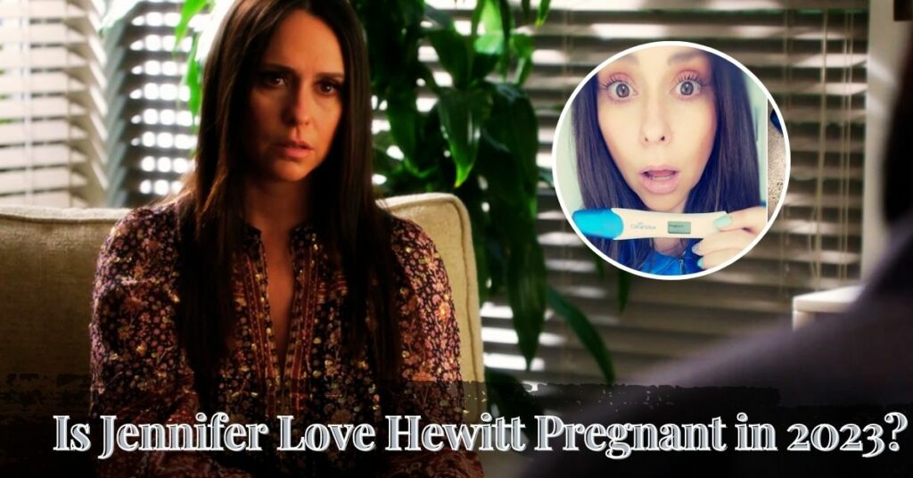 Is Jennifer Love Hewitt Pregnant in 2023