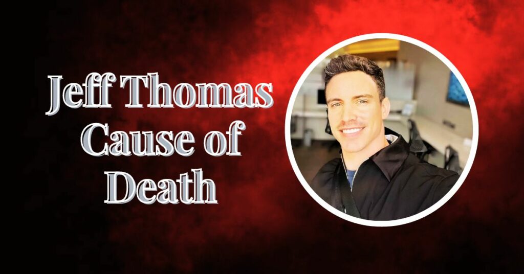 Jeff Thomas Cause of Death