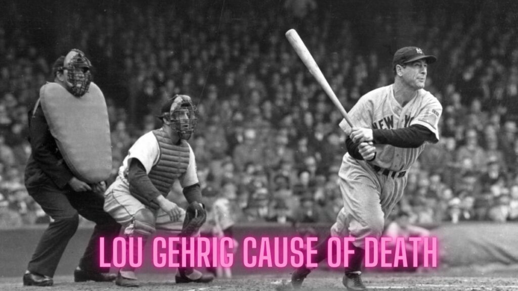 Lou Gehrig Cause Of Death
