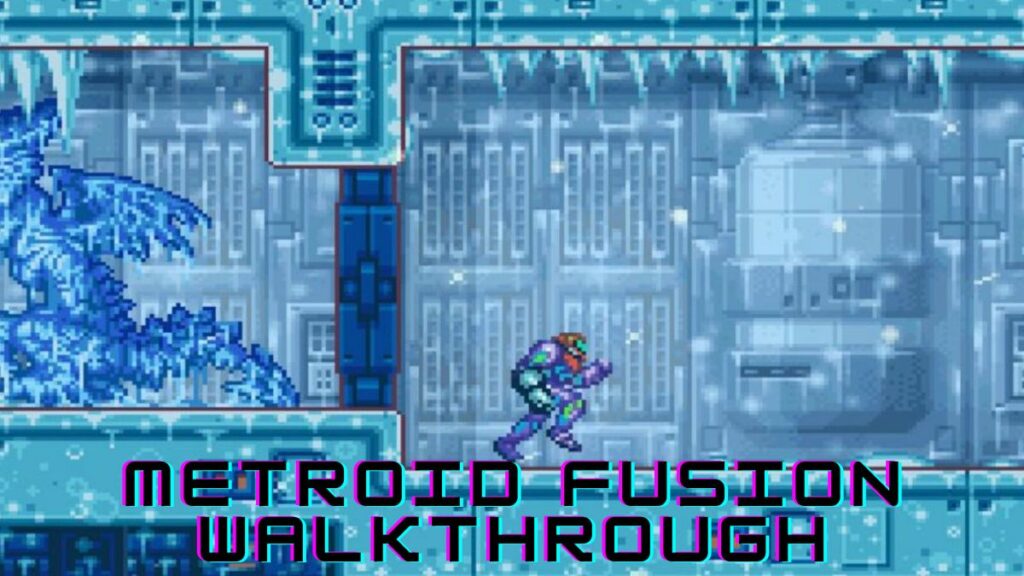 Metroid Fusion Walkthrough