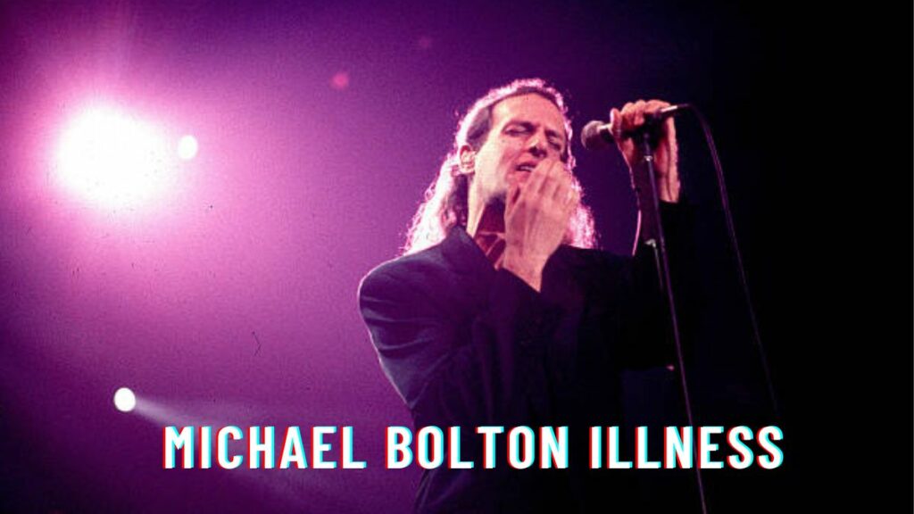 Michael Bolton Illness