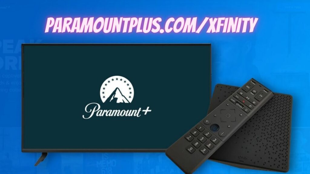 Paramountplus.comXfinity