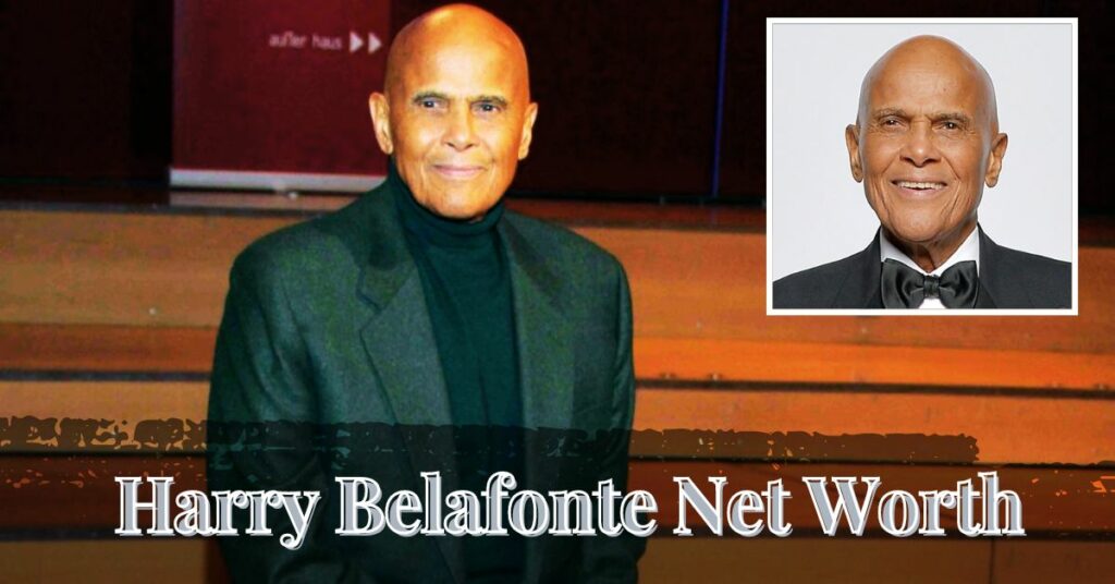 Harry Belafonte Net Worth