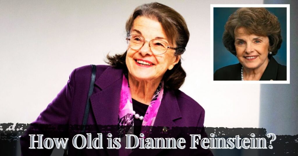 How Old is Dianne Feinstein