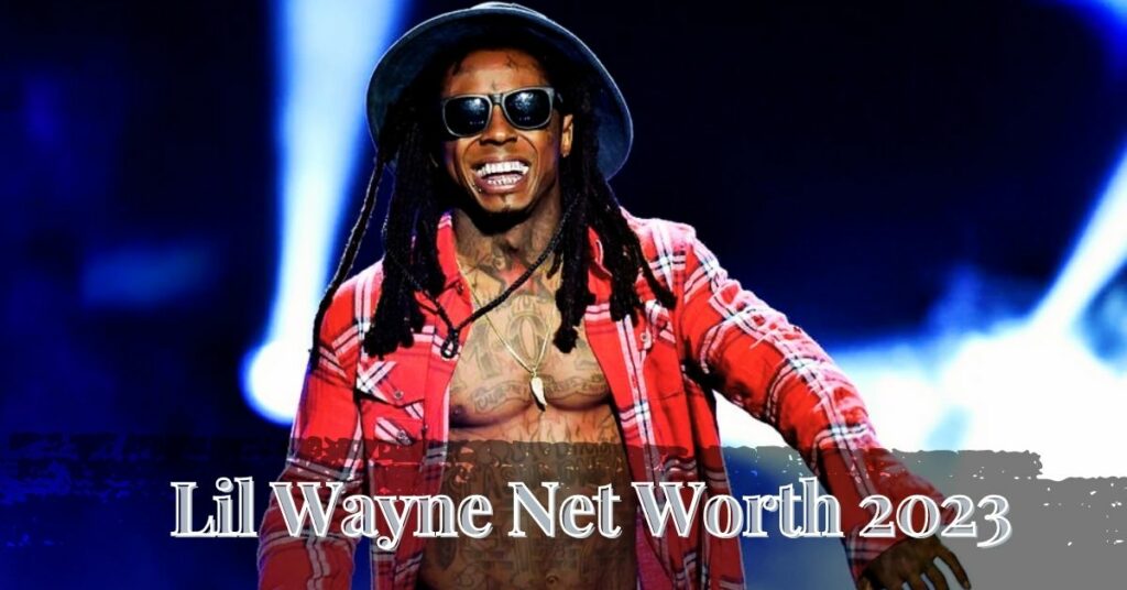Lil Wayne Net Worth 2023