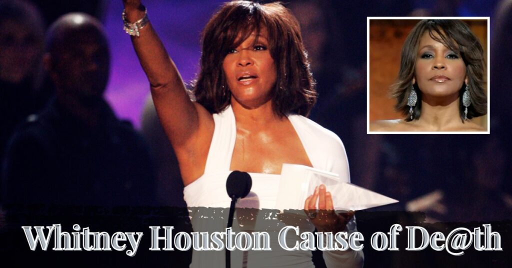 Whitney Houston Cause of De@th