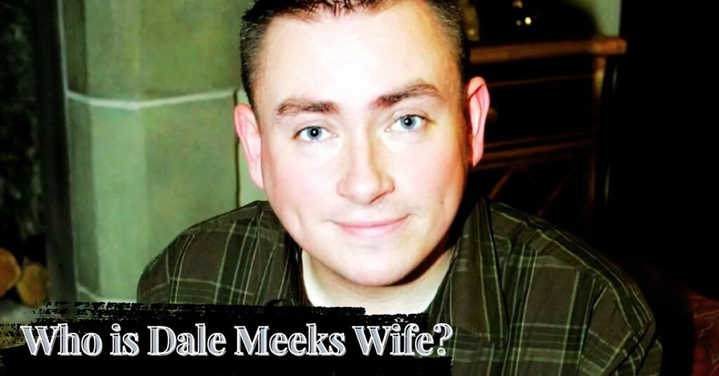 Who is Dale Meeks Wife