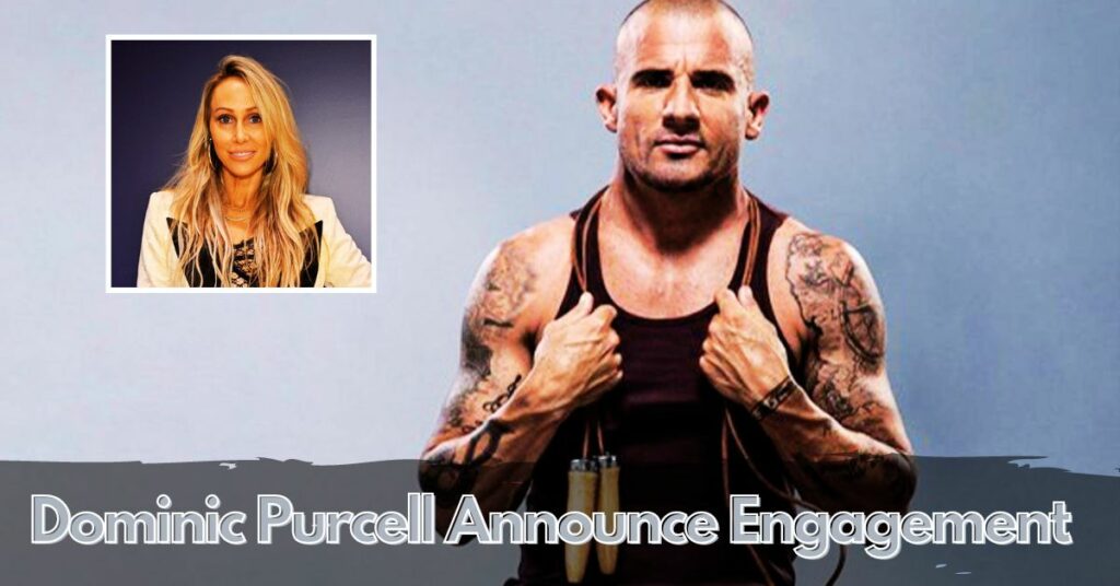 Dominic Purcell Announce Engagement