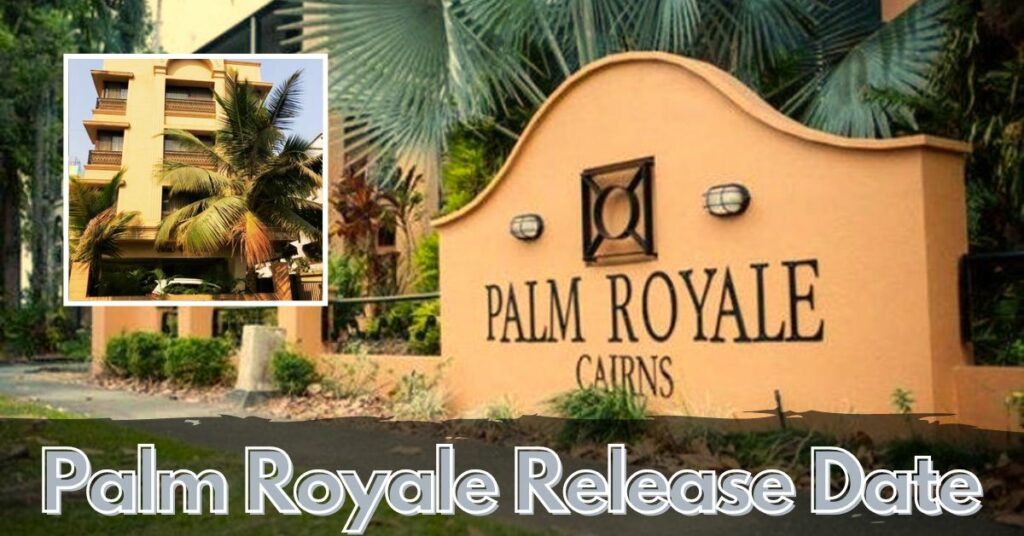 Palm Royale Release Date