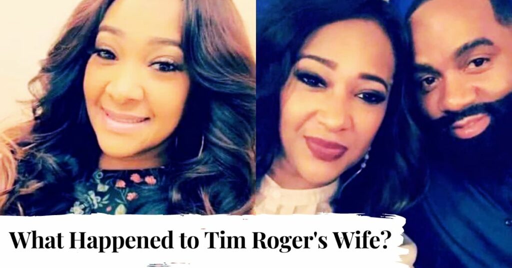 What Happened to Tim Roger's Wife