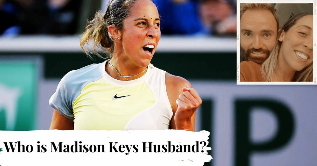 Who is Madison Keys Husband