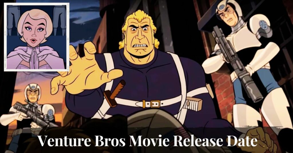 Venture Bros Movie Release Date