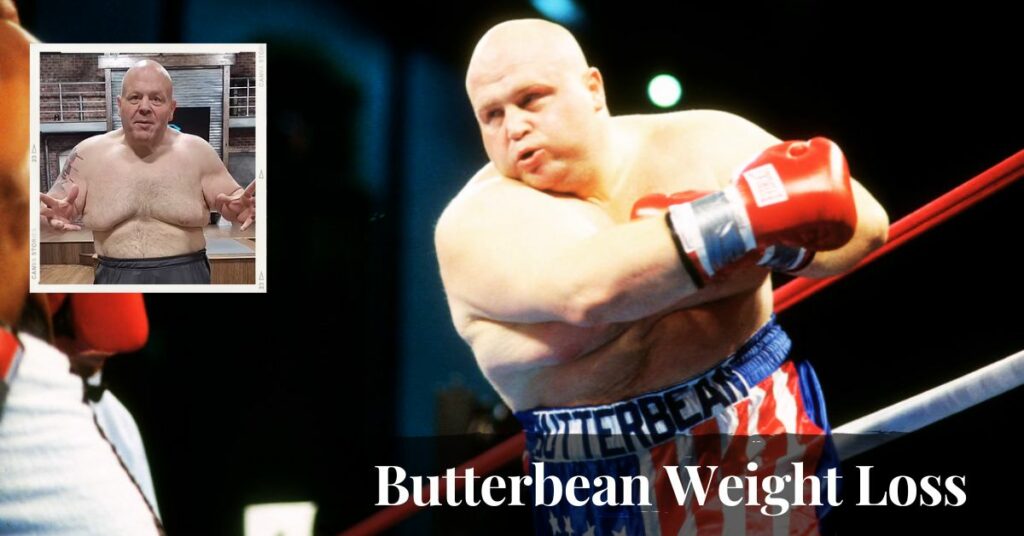 Butterbean Weight Loss