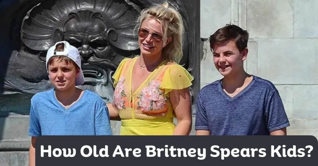 How Old Are Britney Spears Kids?