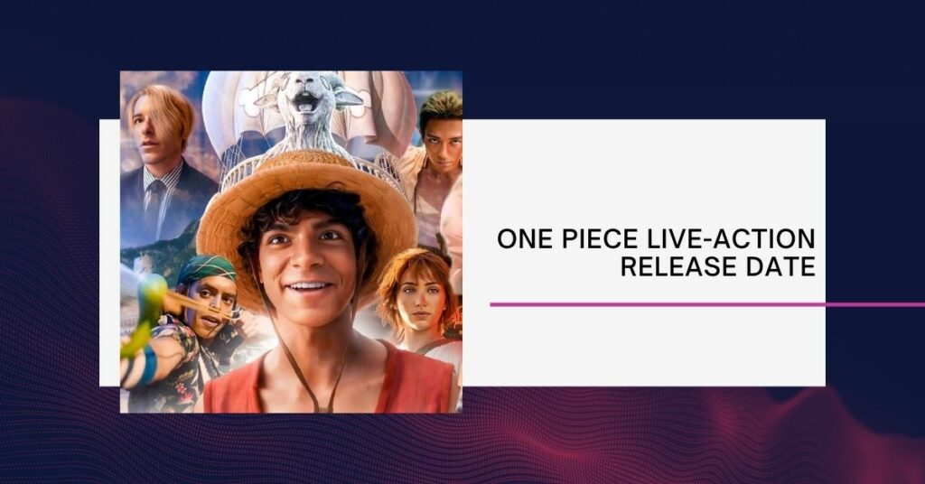 One Piece Live-Action Release Date