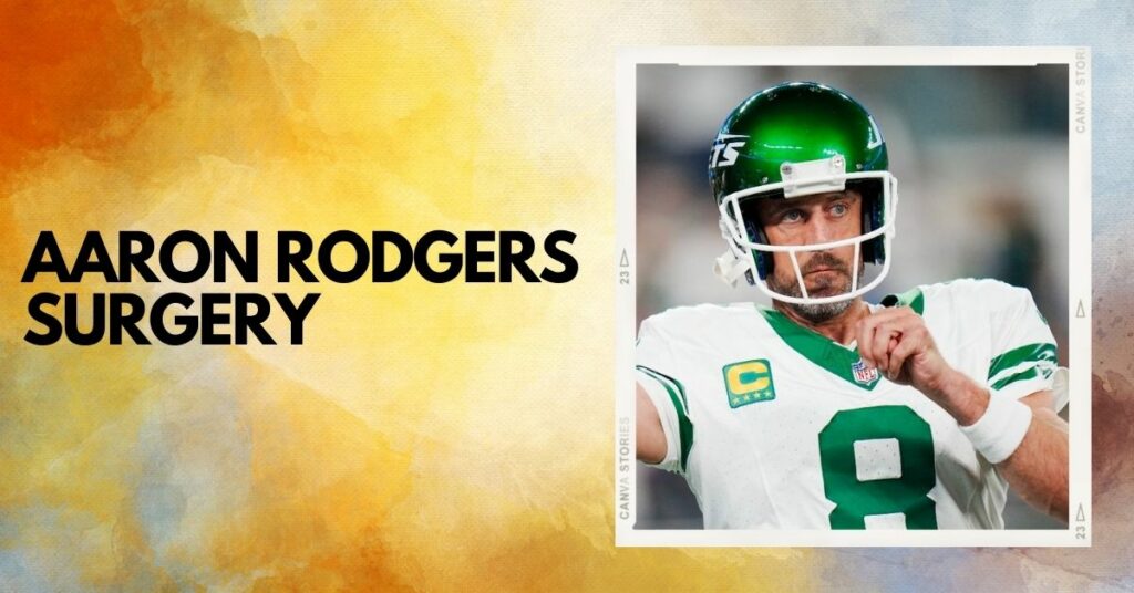 Aaron Rodgers Surgery