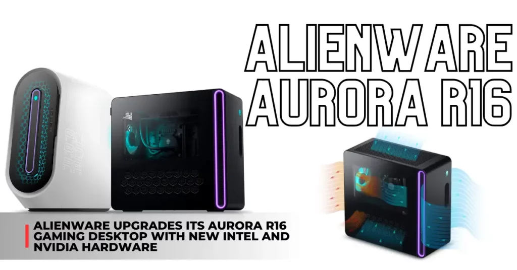 Alienware upgrades its Aurora R16 gaming desktop