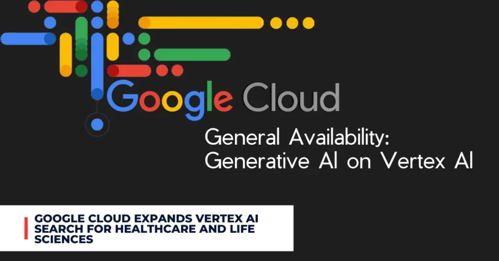 Google Cloud expands Vertex AI Search